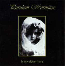 Purulent Wormjizz : Black Dysentery